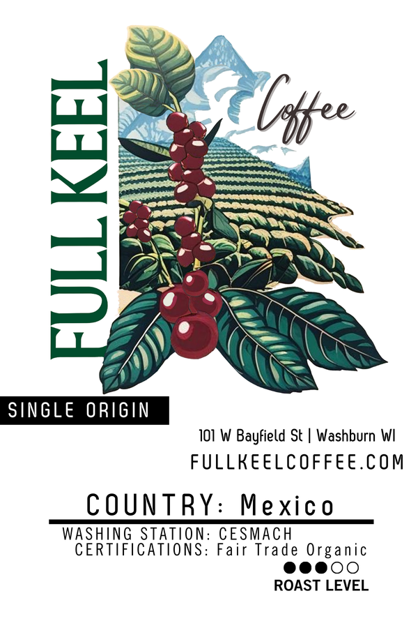 This single origin Mexico coffee comes from CESMACH Cooperative washing station and is certified fair trade organic.

Artisan Roasted at our in-house Full Keel Coffee roastery in Washburn, WI